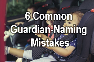 6 Gaurdianship Mistakes